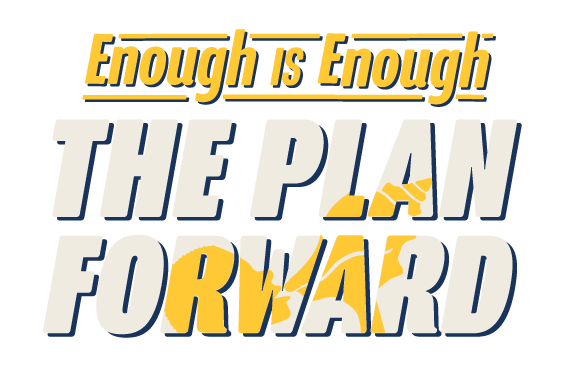 Enough is Enough — The Plan Forward
